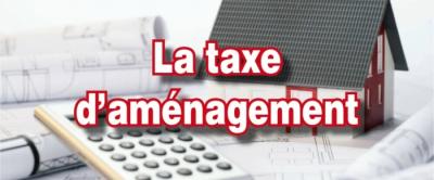 TAXE D’AMÉNAGEMENT ET COLLECTIVITÉS TERRITORIALES : UNE NOUVELLE PRÉCISION APPORTÉE PAR LE CONSEIL D’ETAT ? 