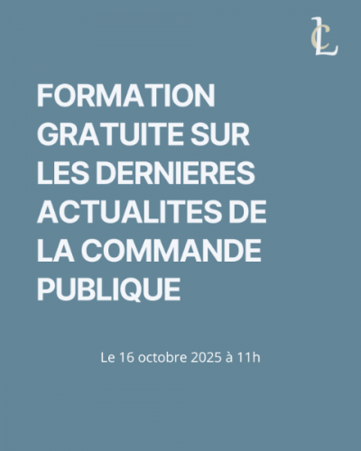 PRESENTATION DES ACTUALITES EN DROIT DE LA COMMANDE PUBLIQUE PAR  LES AVOCATS DU CABINET LE 16 OCTOBRE 2025 !